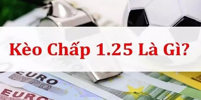 Kèo chấp -1/1.5 là bao nhiêu có nghĩa là gì