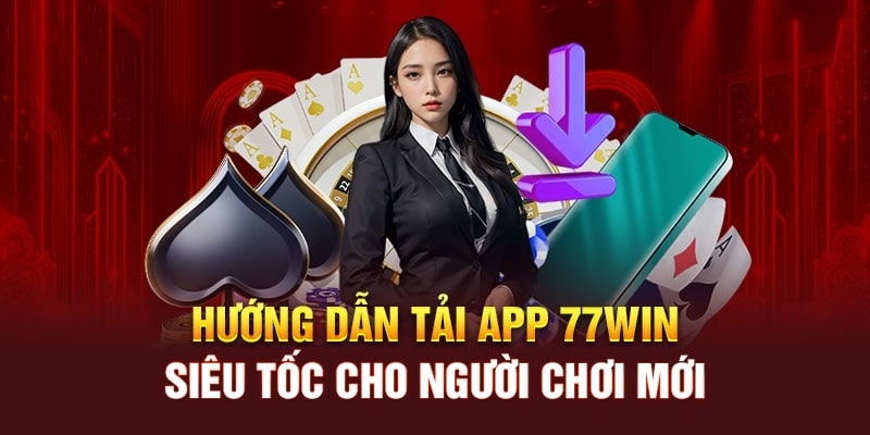 Hướng dẫn tải app 77Win siêu tốc cho IOS